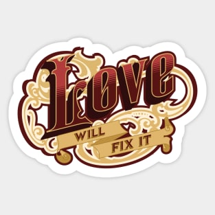 Love Will Fix It Sticker